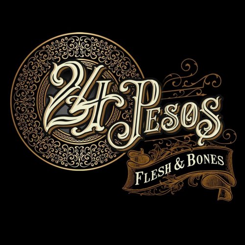 24 Pesos - Flesh & Bones (2019)