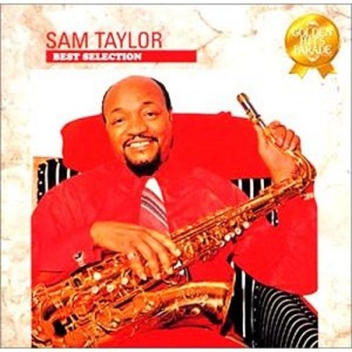 Sam Taylor - Best Selection Of Sam Taylor (Japan 2002)