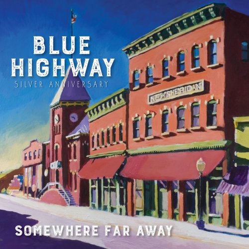 Blue Highway - Somewhere Far Away: Silver Anniversary (2019) [Hi-Res]