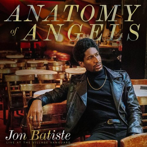 Jon Batiste - Anatomy Of Angels: Live At The Village Vanguard (2019) [Hi-Res]