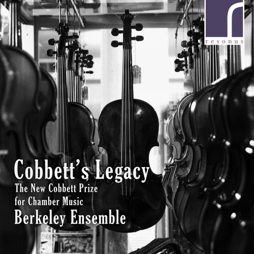 Berkeley Ensemble - Cobbett's Legacy: The New Cobbett Prize for Chamber Music (2019) [Hi-Res]