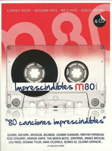 VA - Imprescindibles M80 - Classic Rock - Golden Hits - 80's Hits - Disco Sound [4CD Box Set] (2012)