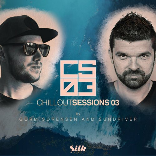 VA - Chillout Sessions 03 (Mixed by Gorm Sorensen & Sundriver) (2019)