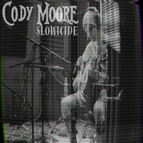 Cody Moore - Slowicide (2019)