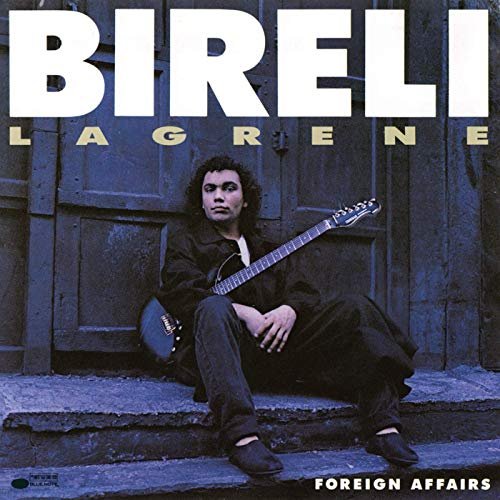 Bireli Lagrene - Foreign Affairs (1988/2019)