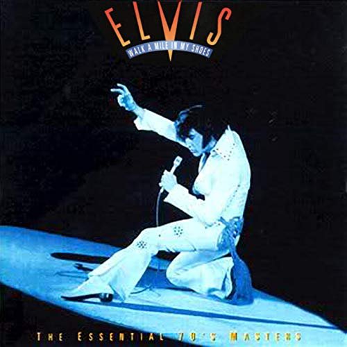 Elvis Presley - Walk a Mile in My Shoes: The Essential '70s Masters (1995/2014)
