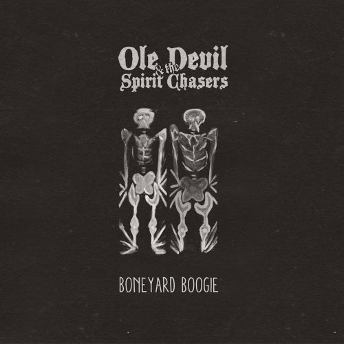 Ole devil & the Spirit Chasers - Boneyard Boogie (2019)