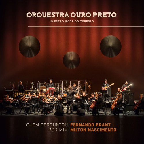 Orquestra Ouro Preto - Quem Perguntou por Mim - Fernando Brant e Milton Nascimento (2019)