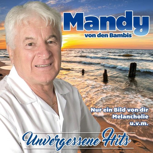 Mandy von Den Bambis - Unvergessene Hits (2019)