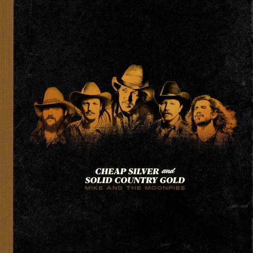 Mike and the Moonpies - Cheap Silver and Solid Country Gold (2019)