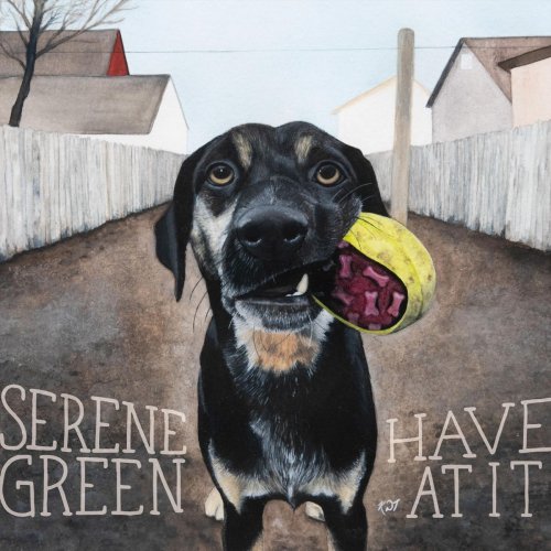 Serene Green - Have at It (2019)