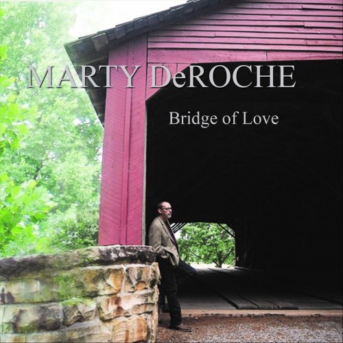 Marty DeRoche - Bridge of Love (2019)