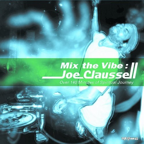 VA - Mix the Vibe: Joe Claussell Over 140 Minutes of Spiritual Journey (2019)