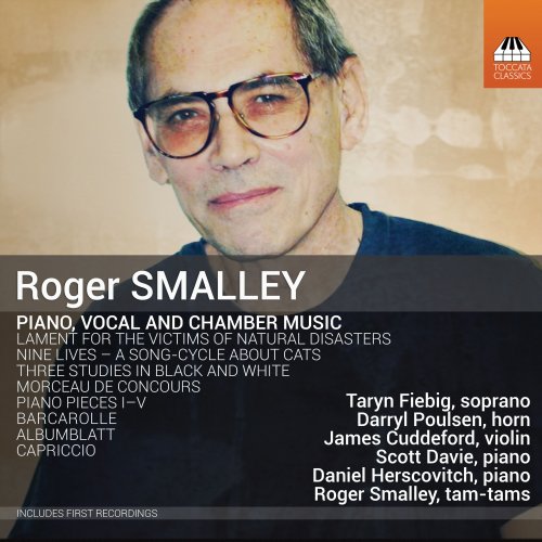 VA - Roger Smalley: Piano, Vocal & Chamber Music (2019) [Hi-Res]