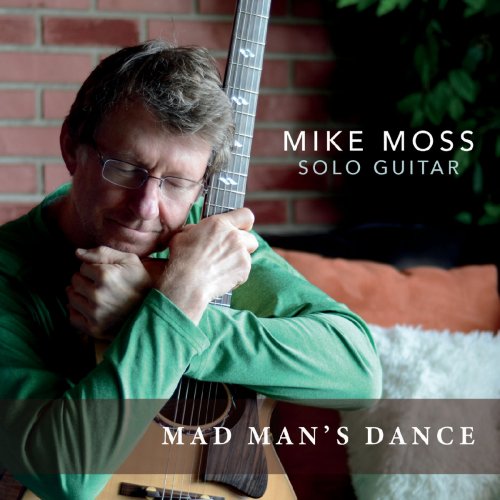 Mike Moss - Mad Man's Dance (2019)