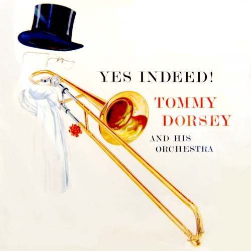 Tommy Dorsey & His Orchestra - Yes Indeed! (1956/2019)
