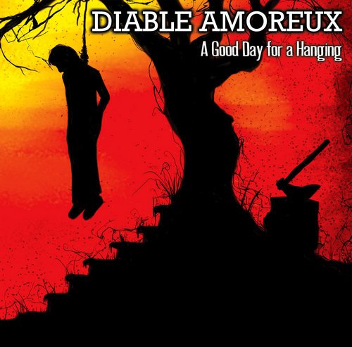 Diable Amoreux - A Good Day for a Hanging [Limited Edition] (2019)