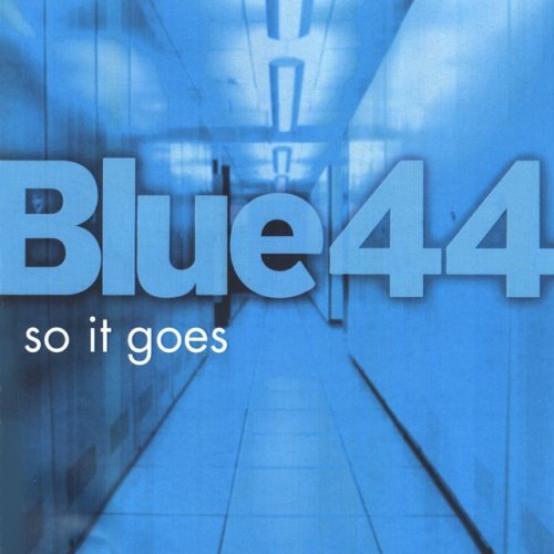 Blue44 - So It Goes (2003)
