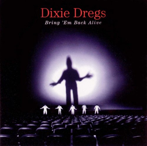 Dixie Dregs - Bring 'em Back Alive (1992)