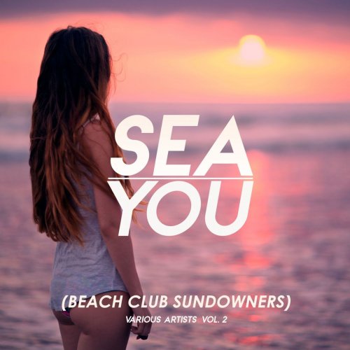 VA - Sea You (Beach Club Sundowners), Vol. 2 (2019)