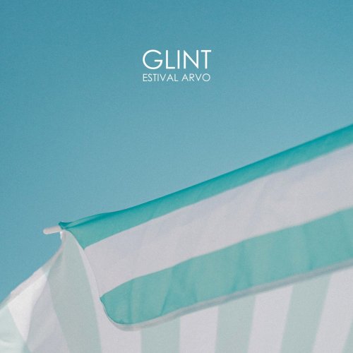 Glint - Estival Arvo (2019) [Hi-Res]