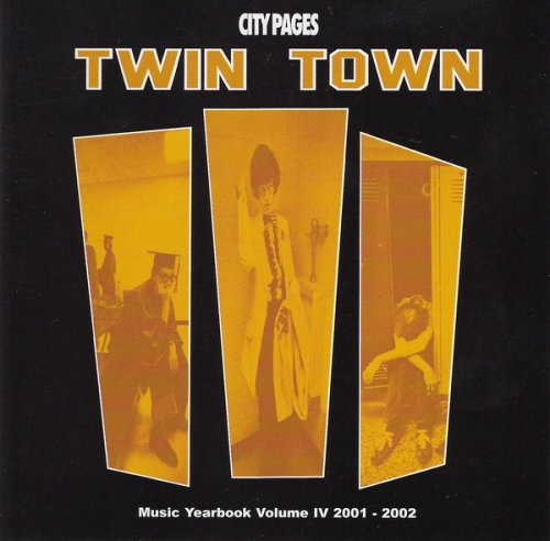 VA - City Pages Twin Town Music Yearbook Volume IV 2001-2002 (2001)