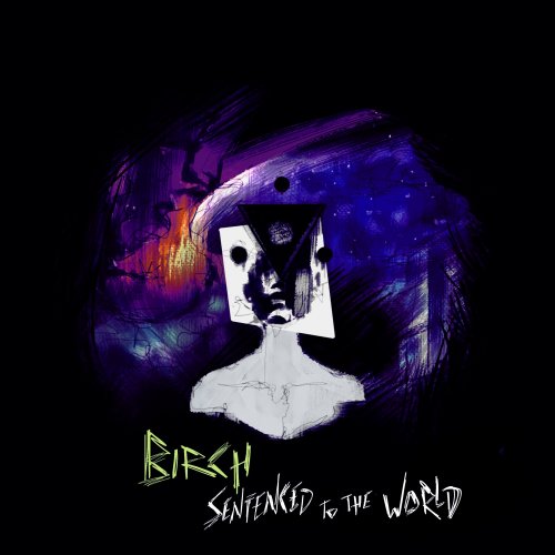 Birch - Sentenced to the World (2019) [Hi-Res]