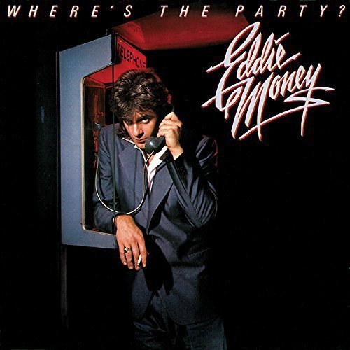 Eddie Money - Where's The Party (1983)