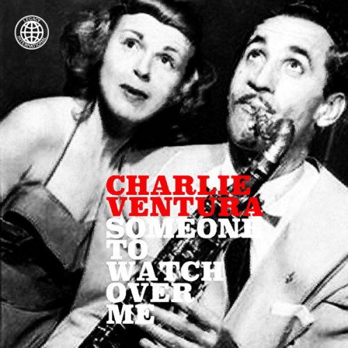 Charlie Ventura - Someone to Watch over Me (1965/2019) [Hi-Res]