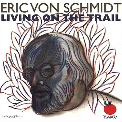Eric Von Schmidt - Living On The Trail (2002)