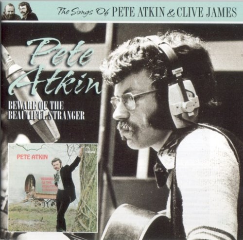 Pete Atkin - Beware Of The Beautiful Stranger (1970) [2009, Reissue]