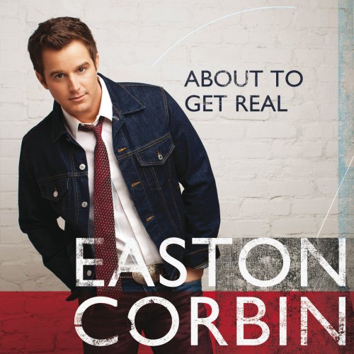 Easton Corbin - About To Get Real (2015) [Hi-Res]