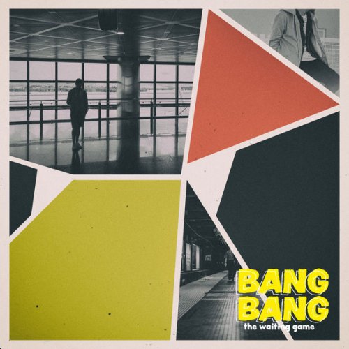 Bang Bang - The Waiting Game (2019) [Hi-Res]