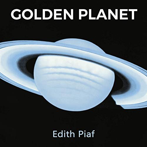 Édith Piaf - Golden Planet (2019)