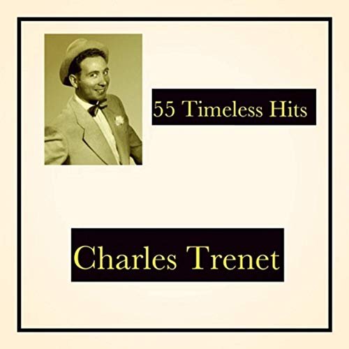 Charles Trenet - 55 timeless hits (2019)