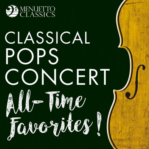 Various Artists - Classical Pops Concert: All-Time Favorites! (2019)