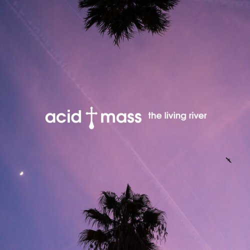 Acid Mass - The Living River (2019)