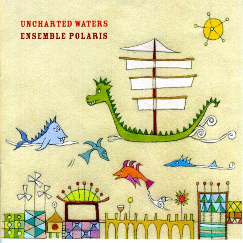 Ensemble Polaris - Uncharted Waters (2012) [Hi-Res]