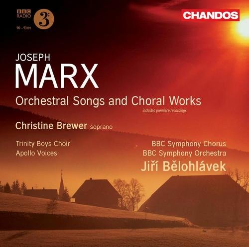 Christine Brewer, Trinity Boys Choir, Apollo Voices, BBC Symphony Chorus & Orchestra, Jiří Bělohlávek - Joseph Marx: Orchestral Songs and Choral Works (2009)