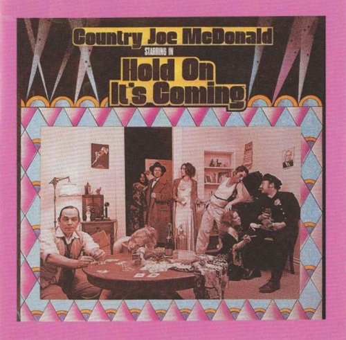 Country Joe McDonald - Hold On It's Coming (1995)