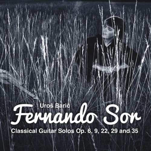 Uros Baric - Fernando Sor: Classical Guitar Solos Op. 6, 9, 22, 29 and 35 (2014)