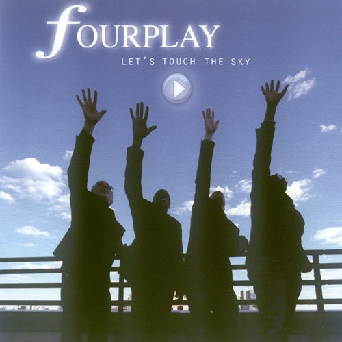 Fourplay - Let's Touch The Sky (2010)