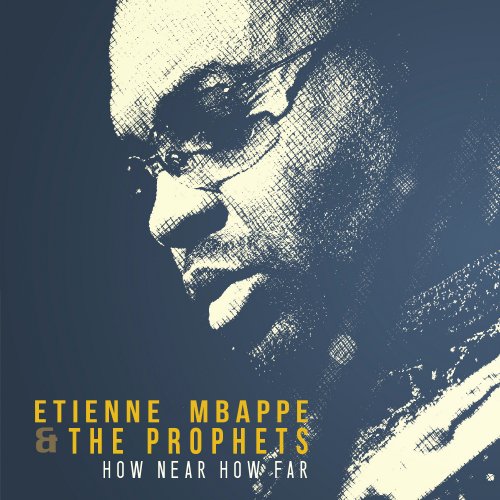 Etienne Mbappe and The Prophets - How Near How Far (2016)