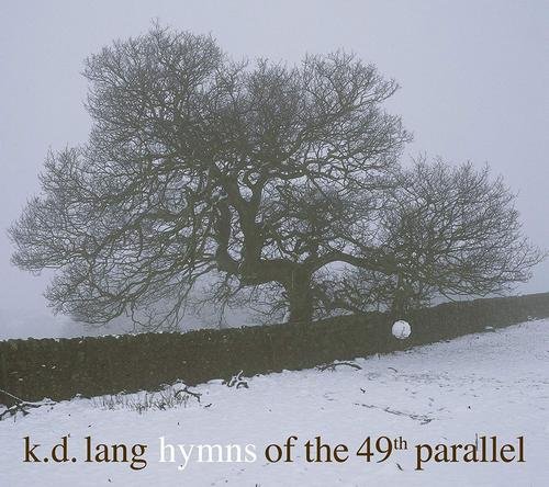k.d. lang - Hymns of the 49th Parallel (2004) [Hi-Res]