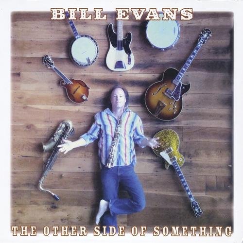 Bill Evans - The Other Side Of Something (2007)