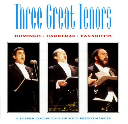 Luciano Pavarotti, Placido Domingo, Jose Carreras - Three Great Tenors (1997)