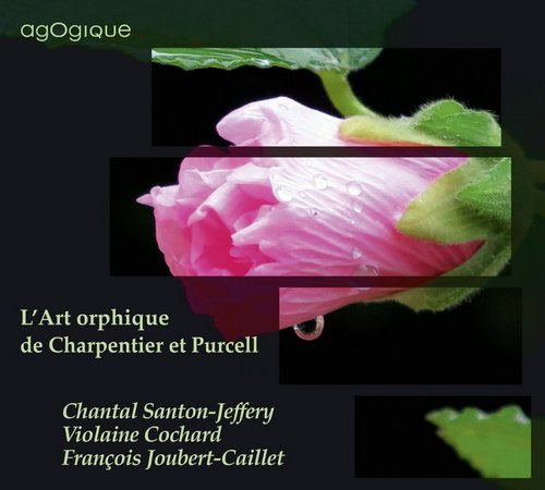 Chantal Santon-Jeffery, Violaine Cochard, François Joubert-Caillet - L'Art orphique de Charpentier et Purcell (2015)