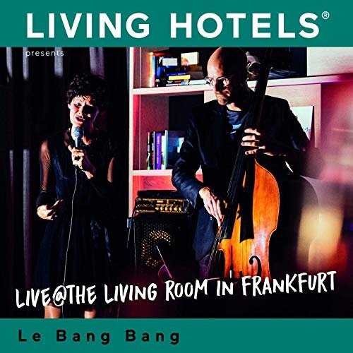 Le Bang Bang - Living Hotels Presents: Live at the Living Hotel Frankfurt - Jazz We Can, Vol. 3 (2019)