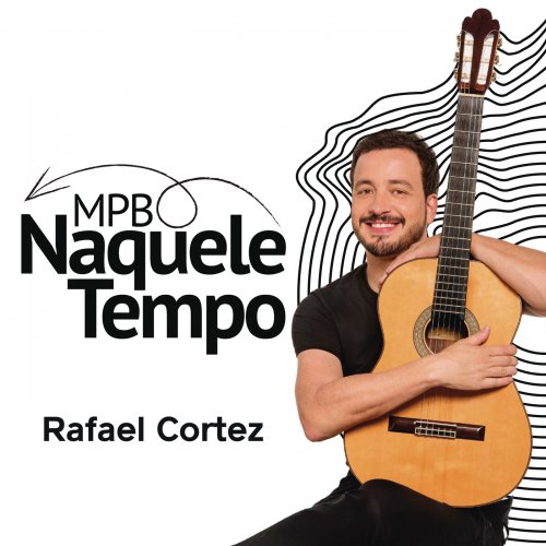 Rafael Cortéz - MPB Naquele Tempo (2019)