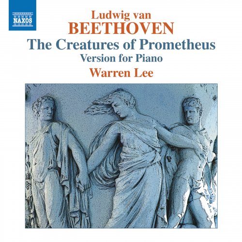 Warren Lee - Beethoven: The Creatures of Prometheus, Hess 90 (2019) [Hi-Res]
